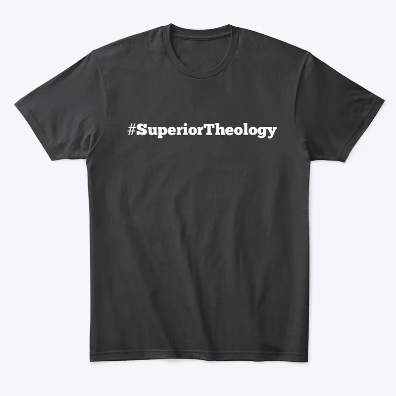 #SuperiorTheology Tee