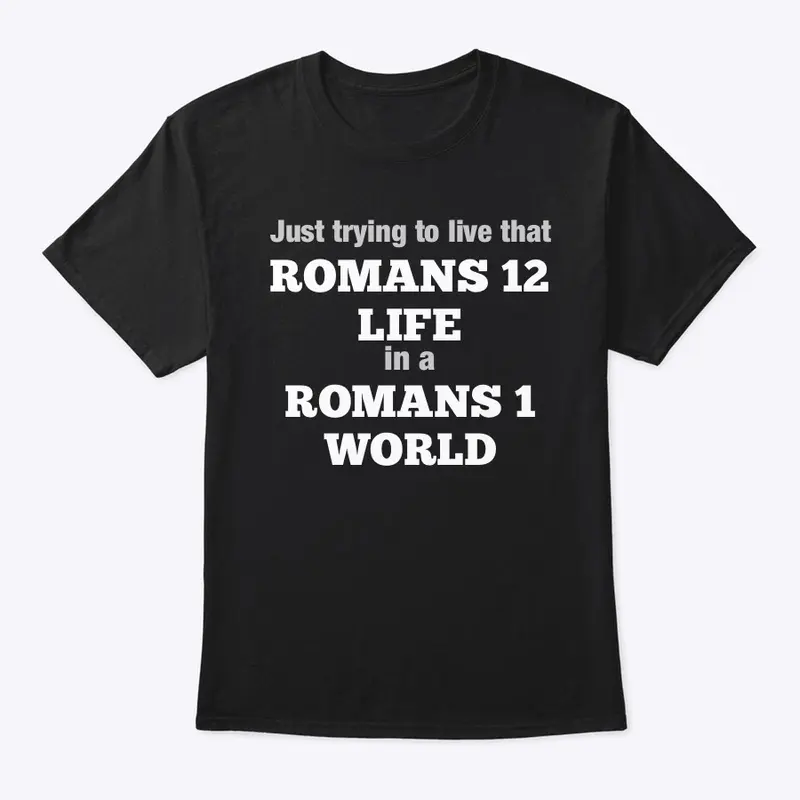 Romans 12 Life in a Romans 1 World